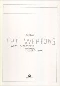 マルティ・ギセ Marti Guixe / TOY WEAPONS