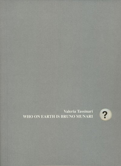 画像1: ブルーノ・ムナーリ Valeria Tassinari / WHO ON EARTH IS BRUNO MUNARI?