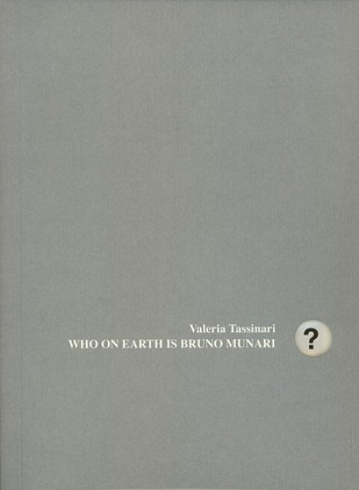 画像1: ブルーノ・ムナーリ Valeria Tassinari / WHO ON EARTH IS BRUNO MUNARI?