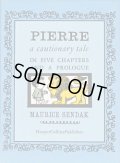 モーリス・センダック MAURICE SENDAK / PIERRE - A CAUTIONARY TALE IN FIVE CHAPTERS AND A PROLOGUE