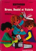 E. Naidmann, P. Bardou / HISTOIRES pour Bruno, Daniel et Valerie