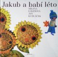 JAN KUDLACEK:絵 MILENA LUKESOVA:著 / Jakub a babi leto ＜チェコ絵本＞
