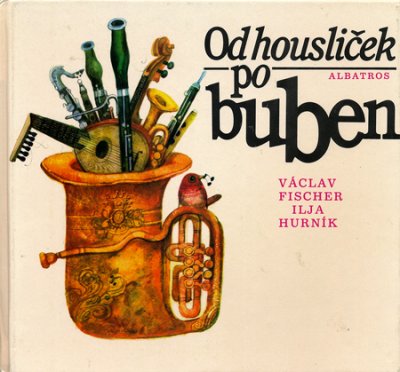 画像1: Karel Franta:絵 Vaclav Fischer, Ilja Hurnik:著 / Od houslicek po buben ＜チェコ絵本＞