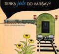 Jaromir Zapal ヤロミール・ザーパル:絵 Irena Jurgielewiczova:著 / Terka Jede Do Varsavy ＜チェコ絵本＞