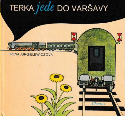 画像1: Jaromir Zapal ヤロミール・ザーパル:絵 Irena Jurgielewiczova:著 / Terka Jede Do Varsavy ＜チェコ絵本＞