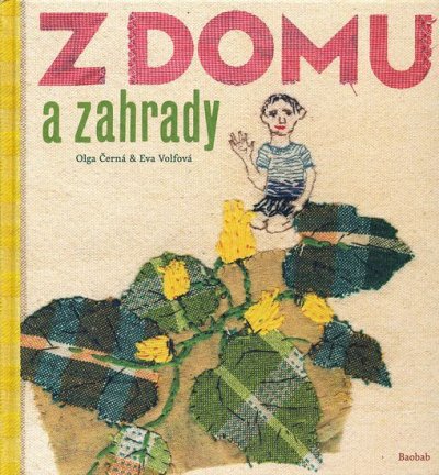 画像1: エヴァ・ヴォルフォヴァー Eva Volfova:絵 Olga Cerna:著 / Z DOMU a zahrady ＜チェコ絵本＞