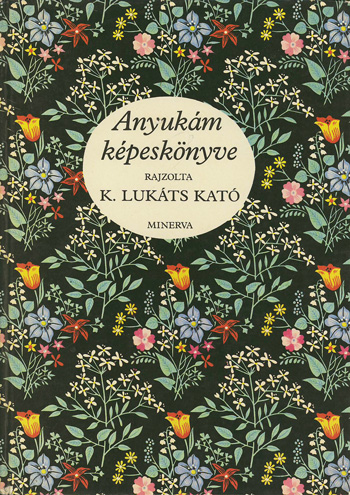 ルカーチ・カトー K. Lukats Kato:絵 / Anyukam kepeskonyve