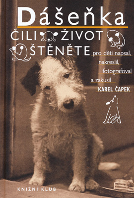 カレル・チャペック Karel Capek:著・絵・写真 / Dasenka cili zivot stenete 2009（ダーシェンカあるいは小犬の生活）