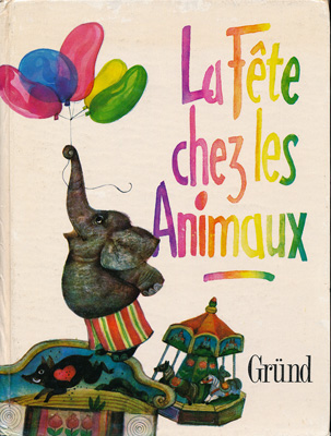 Karel Franta:絵 Jiri Havel:著 / La Fete chez lez Animaux