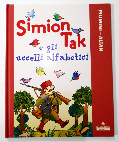 フランチェスコ・トゥーリオ・アルタン Francesco Tullio Altan:絵 ロベルト・ピウミーニ Roberto Piumini:著 / Simion Tak e gli uccelli alfabetici