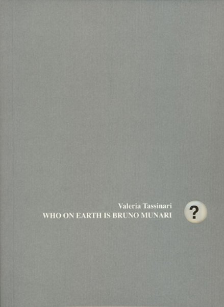 画像1: ブルーノ・ムナーリ Valeria Tassinari / WHO ON EARTH IS BRUNO MUNARI? (1)