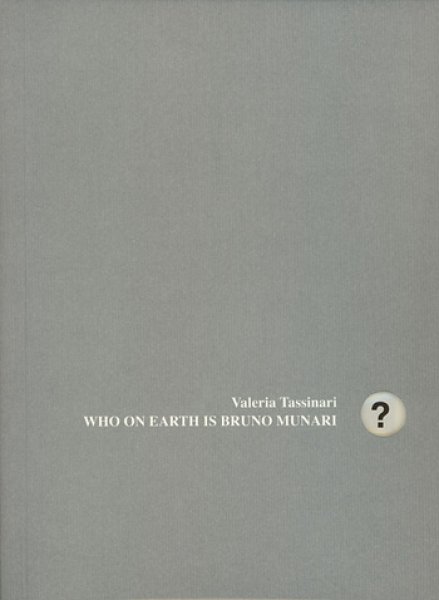 画像1: ブルーノ・ムナーリ Valeria Tassinari / WHO ON EARTH IS BRUNO MUNARI? (1)