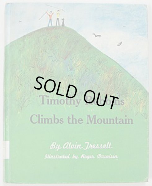 画像1: Roger Duvoisin:絵  Alvin Tresselt:著 / Timothy Robbins Climbs the Mountain (1)