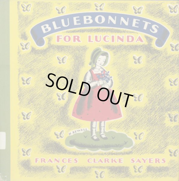 画像1: ヘレン・スウェル Helen Sewell:絵 Frances Clarke Sayers:著 / BLUEBONNETS FOR LUCINDA (1)