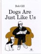 画像1: Bob Gill / Dogs Are Just Like Us (1)