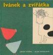 画像1: Olga Pavalova:絵 Josef Hirsal:著 / Ivanek a zviratka ＜チェコ絵本＞ (1)