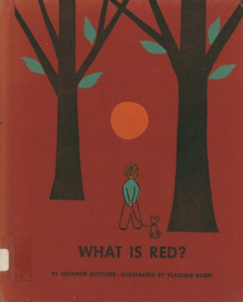 画像1: VLADIMIR BOBRI:絵 SUZANNE GOTTLIES:著 / WHAT IS RED? (1)